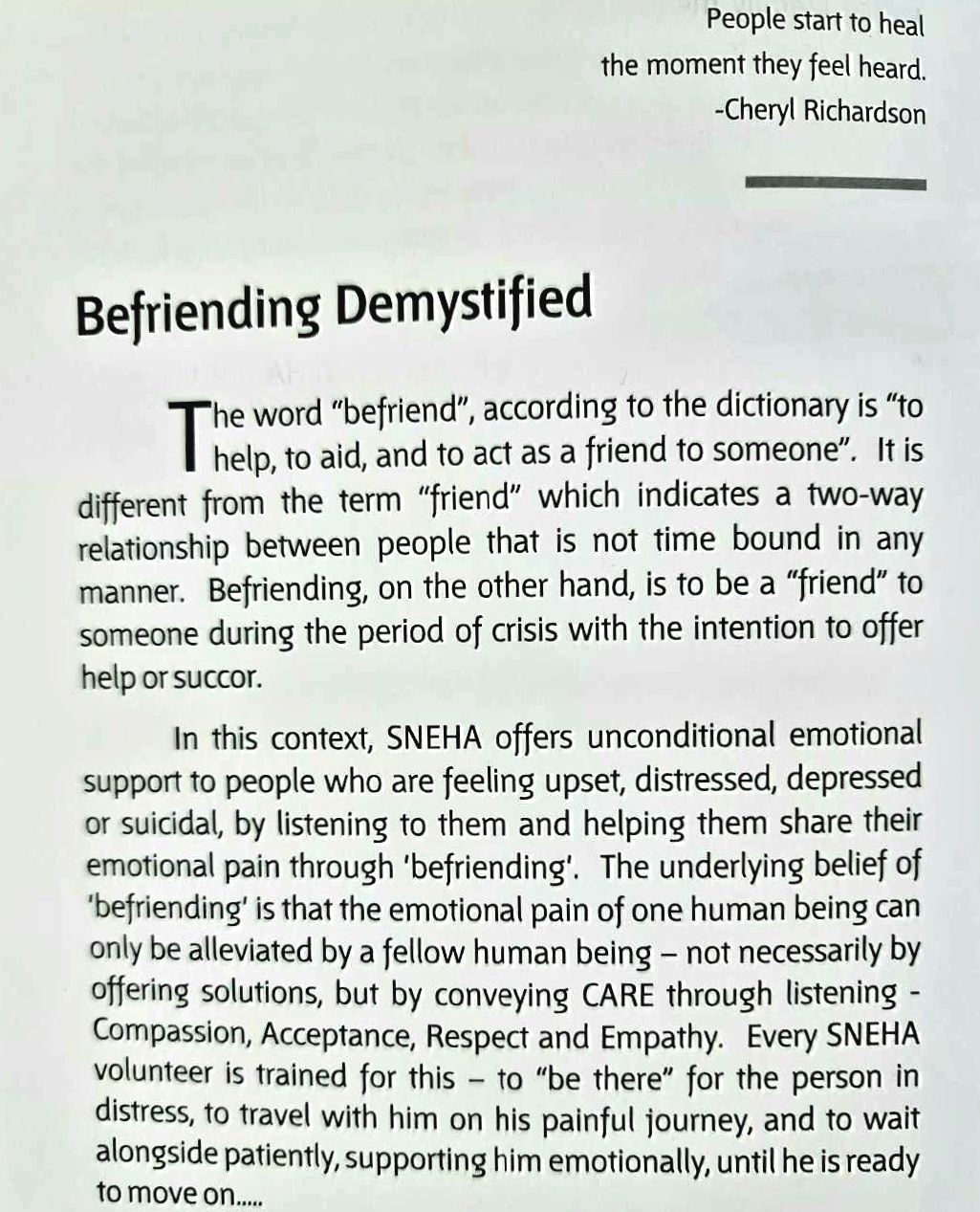 A page from the book with this core message: The underlying belief of befriending is that the emotional pain of one human being can only be alleviated by a fellow human being - not necessarily by offering solutions, but by conveying CARE through listening - Compassion, Acceptance, Respect, and Empathy.
